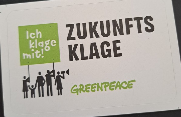 Aufkleber mit dem Text: Ich klage mit!
Zukunftsklage
Greenpeace 